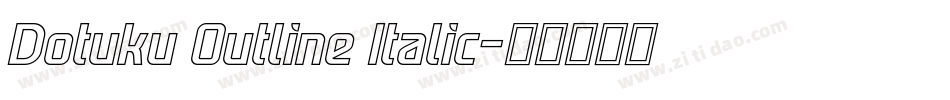 Dotuku Outline Italic字体转换
